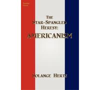 Solange Hertz The Star-Spangled Heresy (Tascabile)