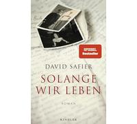 Solange wir leben: Roman | Die ergreifende Familiengeschichte des Bestseller-Autors