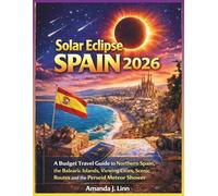 Solar Eclipse Spain 2026: A Budget Travel Guide to Northern Spain, the Balearic Islands, Viewing Cities, Scenic Routes and the Perseid Meteor Shower