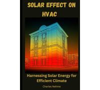 Solar Effect on HVAC: Harnessing Solar Energy for Efficient Climate Control