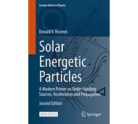 Solar Energetic Particles: A Modern Primer on Understanding Sources, Acceleration and Propagation: 978