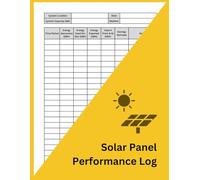 Solar Panel Performance Log Book: Solar Energy Generation & Usage Record for Home & Business Systems | Track kWh Produced, Exported & Imported | Large 8.5 x 11 Inch, 100 Pages