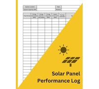 Solar Panel Performance Log Book: Solar Energy Generation & Usage Record for Home & Business Systems | Track kWh Produced, Exported & Imported | Large 8.5 x 11 Inch, 100 Pages