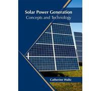 Solar Power Generation: Concepts and Technology (Copertina rigida)