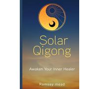 Solar Qigong: Awaken your inner Healer