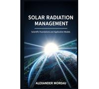 Solar Radiation Management: Scientific Foundations and Application Models