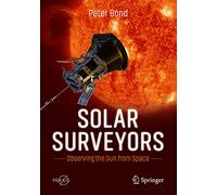 Solar Surveyors: Observing the Sun from Space