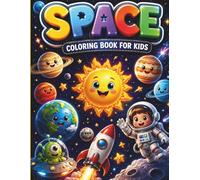 Solar System Coloring Book for Kids Ages 4-8: Cute Space Coloring Pages with Planets, Rockets, Astronauts, Aliens and Fun Outer Space Adventures: Fun ... Cute Kawaii Planet Designs for Creative Kids