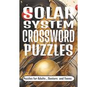 SOLAR SYSTEM CROSSWORD PUZZLES: Crossword Puzzles with Easy to Read Print about Solar System, Planets and Astronomy and more | 6 x 9 inches,120 pages| ... Gifts for Vacations, Holidays and Relaxation