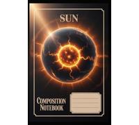 SOLAR SYSTEM - SUN; Ruled notebook: 100 pages, 6 x 9 inch, 15 cm x 22 cm, Writing notebook, Notebook:: NOTEBOOK WITH GRIDDLED PAGES, essential in the classroom - school supplies for studies.