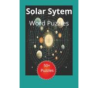 Solar System Word Puzzles: Crossword Puzzles with Easy to Read Print about The Solar System and The Universe/6x9 inches, 120 pages/50+ Puzzles . . . Gift for Vacations, Holidays and Relaxation