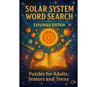 Solar System Word Search - Explorer Edition: Discover the Wonders of Space Through Word Search Puzzles! Designed for Adults, Seniors & Teens.