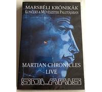 SOLARIS - Marsbeli Kronikak - Koncert A Muveszetek Palotajaban - The Martian Chronicles Live
