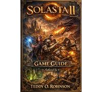 Solasta II Game Guide: Shadows of Legacy: Ultimate Strategies for the Colwall Siblings and Beyond