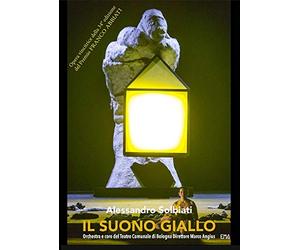Solbiati A. - Angius M. - Teatro Comunale di Bologna - Il Suono Giallo