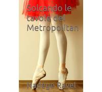 Solcando le tavole del Metropolitan