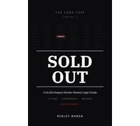 Sold Out: A 46,656-Suspect Murder Mystery Logic Puzzle Book for Adults - 24 Verified Clues, Checkpoints That Catch Your Mistakes, and a Whodunit Built to Take Days, Not Minutes
