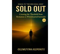Sold Out: Crossing the Threshold from Hesitation to Wholehearted Surrender