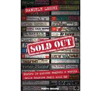 Sold out. Dietro le quinte: segreti e verità delle tournée degli anni 80