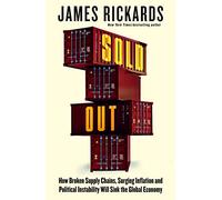 Sold Out: How Broken Supply Chains, Surging Inflation and Political Instability Will Sink the Global Economy