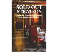 Sold Out Strategy: Strategie Avanzate di Marketing per Alberghi e Ristoranti