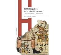 Soldados judíos en el ejercito romano: De la integración a la exclusión