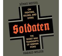 Soldaten: Combattere, uccidere e morire