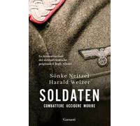 Soldaten. Combattere uccidere morire