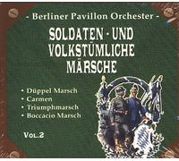 SOLDATEN- und Volkstümliche Märsche Vol. 2 - Berliner Pavillon Orchester