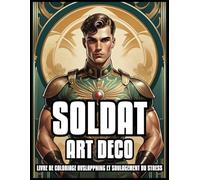 SOLDATER ART DECO MÅLARBOK AVSLAPPNING & STRESSLIFTNING: Military Heroes Spirits Army Vintageillustrationer för Vuxna och Tonåringar | Present Till Man och Pojkar | 60 FÄRGSIDA
