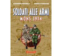 Soldati alle armi. Mons 1914