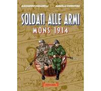 Soldati alle armi. Mons 1914