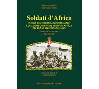 Vol.II-Soldati d'Africa. Storia del colonialismo italiano e delle uniformi per..
