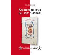 Soldati di leva del 152° Sassari. Ricordi di naja