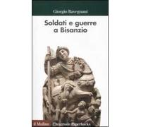 Soldati e guerre a Bisanzio. Il secolo di Giustiniano