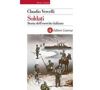 Soldati. Storia dell'esercito italiano