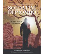 Soldatini di piombo. Amore e morte a Scampia di Davide Cerullo, 2022, Becco Gi