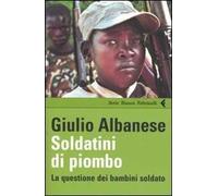 Soldatini di piombo. La questione dei bambini soldati