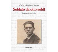Soldato da otto soldi. Storia di una vita