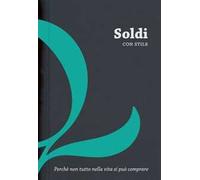 Soldi con stile. Perché non tutto nella vita si può comprare. Vol. 2