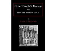 Soldi di altre persone: e come lo usano i banchieri - NUOVO Dembitz Louis B 2009