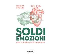 Soldi ed emozioni. Storie di patrimoni e scelte (in)consapevoli
