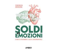 Soldi ed emozioni. Storie di patrimoni e scelte (in)consapevoli -