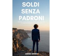 SOLDI SENZA PADRONI: Perché la tua banca ti costa una fortuna e come riprenderti il controllo