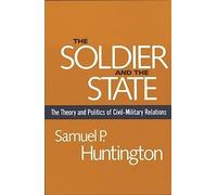 Samuel P. Huntington The Soldier and the State (Tascabile)