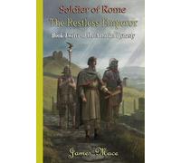 Soldier of Rome: The Restless Emperor