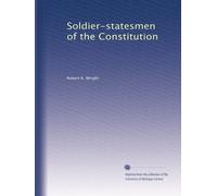 Soldier-statesmen of the Constitution