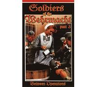 Soldiers Of The Wehrmacht: Part 3 - Between Operations [VHS]