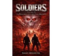 SOLDIERS VOLUMEN II: LA RESURRECCIÓN DEL CLAN MALDITO