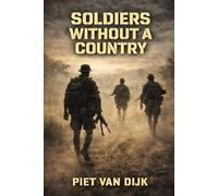 Soldiers without a country: The Piet Van Dijk series